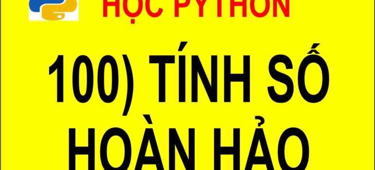 100 Học Python – Số Hoàn Hảo Hai Cách Kiểm Tra và So Sánh Hiệu Suất