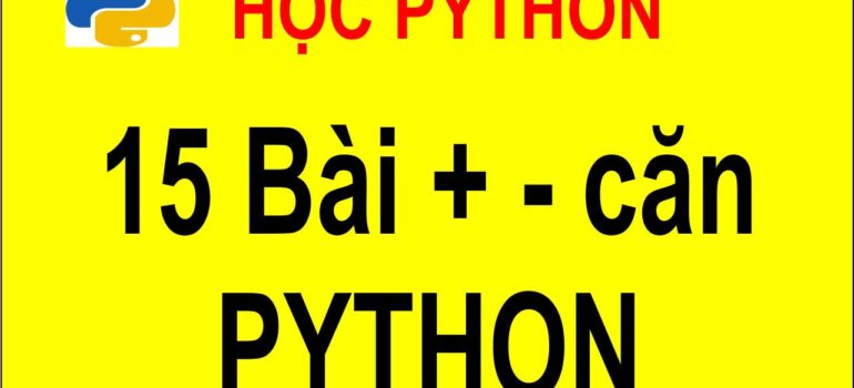 15 Học Python –  Cộng Trừ Căn Bậc Hai bằng Python mới 2025