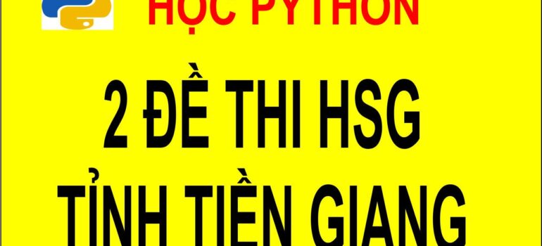 2 Đề thi học sinh giỏi Tin học THCS cấp tỉnh Tiền Giang có đáp án