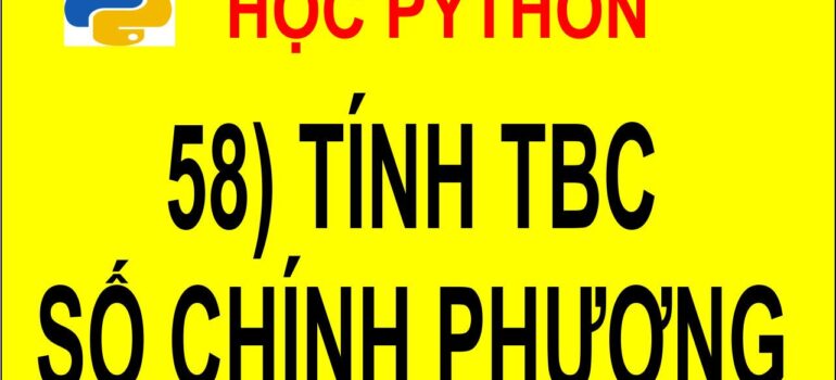 58 Học Python – Tính trung bình cộng các số chính phương trong mảng