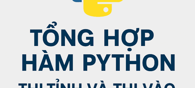 Tổng Hợp Hàm Python Thi Tỉnh Và Thi Vào Lớp 10 Chuyên Tin