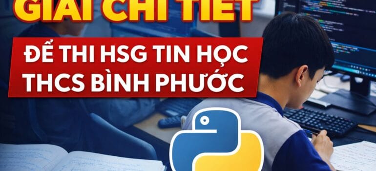 6 Giải đề thi học sinh giỏi tin học lớp 9 THCS tỉnh bình phước 2019 – 2020