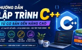 10 CHƯƠNG HƯỚNG DẪN HỌC LẬP TRÌNH C++ TỪ CƠ BẢN ĐẾN NÂNG CAO