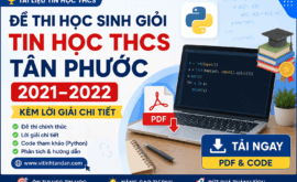 22 Đề Thi Học Sinh Giỏi Tin Học THCS Tân Phước 2021–2022 (Kèm Lời Giải & Link Tải PDF/Code)
