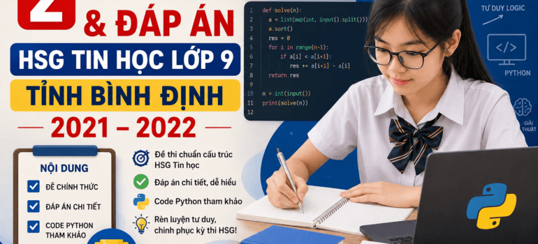 2 Đề Thi & Đáp Án HSG Tin Học Lớp 9 Tỉnh Bình Định 2021–2022