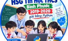 6 Đề Thi HSG Tin Học THCS Bình Phước 2019-2020